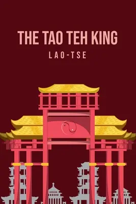 A Tao Teh király - The Tao Teh King