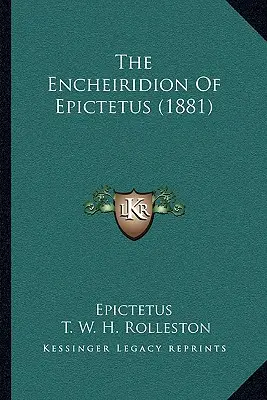 Epiktétosz Encheiridionja (1881) - The Encheiridion Of Epictetus (1881)