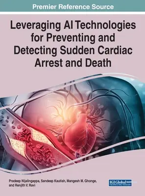 A mesterséges intelligencia technológiák kihasználása a hirtelen szívmegállás és a hirtelen szívhalál megelőzésére és felismerésére - Leveraging AI Technologies for Preventing and Detecting Sudden Cardiac Arrest and Death