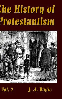 A protestantizmus története 2. kötet - The History of Protestantism Vol. 2