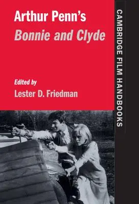 Arthur Penn Bonnie és Clyde című filmje - Arthur Penn's Bonnie and Clyde