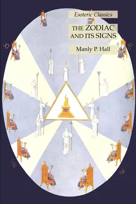 A zodiákus és jegyei: Ezoterikus klasszikusok - The Zodiac and Its Signs: Esoteric Classics