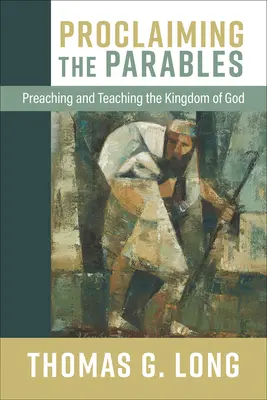 A példázatok hirdetése: Az Isten országának prédikálása és tanítása - Proclaiming the Parables: Preaching and Teaching the Kingdom of God