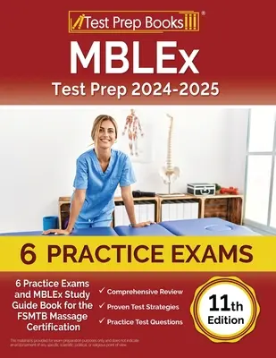 MBLEx Test Prep 2024-2025: 6 gyakorlati vizsga és MBLEx tanulmányi útmutató könyv az FSMTB masszázs minősítéshez [11. kiadás] - MBLEx Test Prep 2024-2025: 6 Practice Exams and MBLEx Study Guide Book for the FSMTB Massage Certification [11th Edition]