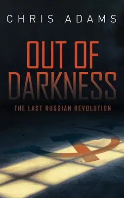 Out of Darkness: Az utolsó orosz forradalom - Out of Darkness: The Last Russian Revolution