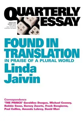 Quarterly Essay 52, Found in Translation (Negyedéves esszé 52): In Praise of a Plural World - Quarterly Essay 52, Found in Translation: In Praise of a Plural World