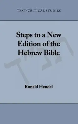 Lépések a héber Biblia új kiadásához - Steps to a New Edition of the Hebrew Bible