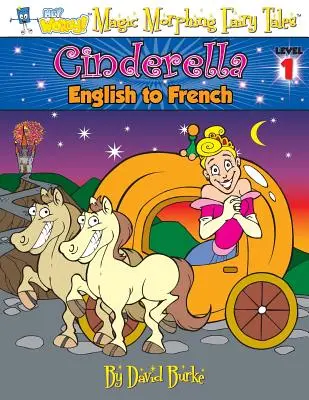 Hamupipőke: angolról franciára, 1. szint - Cinderella: English to French, Level 1