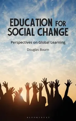 Oktatás a társadalmi változásért: A globális tanulás perspektívái - Education for Social Change: Perspectives on Global Learning