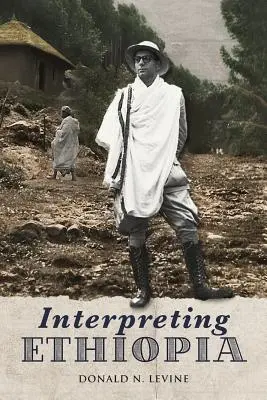 Etiópia értelmezése: Öt évtized megfigyelései - Interpreting Ethiopia: Observations of Five Decades