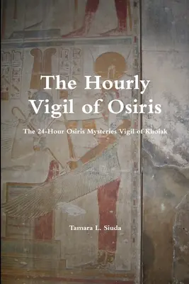 Osiris óránkénti virrasztása - The Hourly Vigil of Osiris