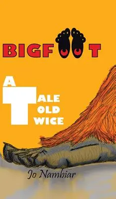 Bigfoot: A Tale Told Twice Told: A Tale Told Twice - Bigfoot: A Tale Told Twice