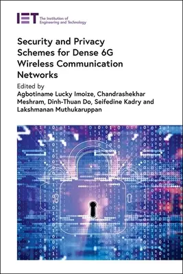 Biztonsági és adatvédelmi sémák sűrű 6g vezeték nélküli kommunikációs hálózatokhoz - Security and Privacy Schemes for Dense 6g Wireless Communication Networks