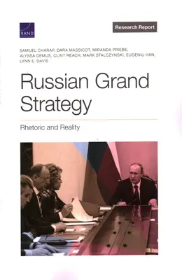 Orosz nagystratégia: Retorika és valóság - Russian Grand Strategy: Rhetoric and Reality