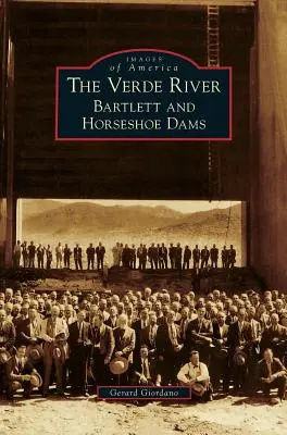 Verde River: Bartlett és Horseshoe gátak - Verde River: Bartlett and Horseshoe Dams