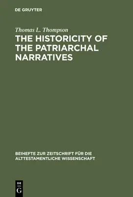 A pátriárkai elbeszélések történetisége: A történelmi Ábrahám keresése - The Historicity of the Patriarchal Narratives: The Quest for the Historical Abraham