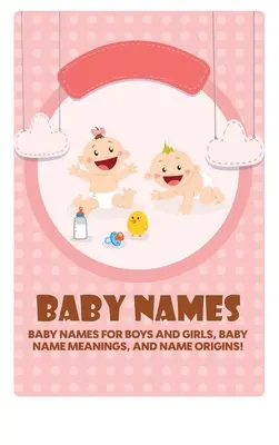 Babanevek: Babanevek fiúknak és lányoknak, babanevek jelentése és a nevek eredete! - Baby Names: Baby Names for Boys and Girls, Baby Name Meanings, and Name Origins!