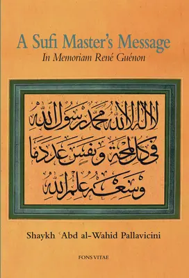 Egy szufi mester üzenete: Ren Gunon emlékére - A Sufi Master's Message: In Memoriam Ren Gunon