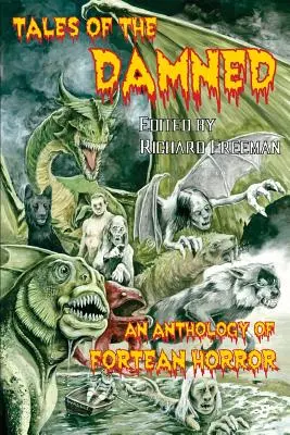 Az elkárhozottak történetei - Egy antológia az ősrégi horrorról - Tales of the Damned - An Anthology of Fortean Horror