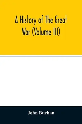 A nagy háború története (III. kötet) - A history of the great war (Volume III)