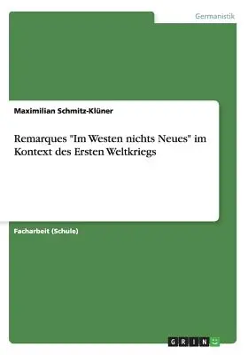 Remarques „Nyugaton semmi új” az első világháború tükrében - Remarques Im Westen nichts Neues