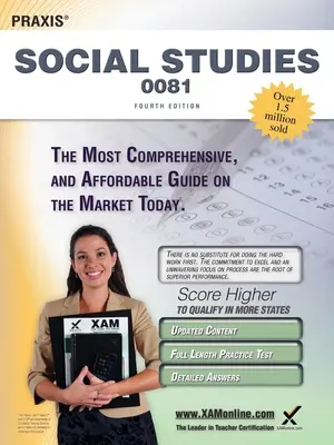 Praxis Társadalomtudomány 0081 Tanárképző Tanulmányi útmutató Tesztelőkészítő tesztek - Praxis Social Studies 0081 Teacher Certification Study Guide Test Prep