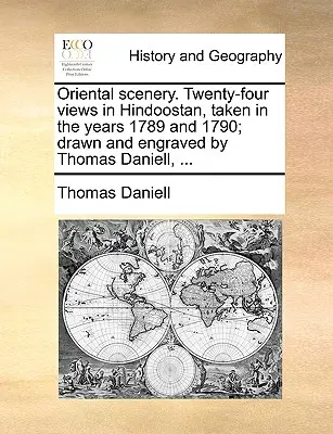 Keleti tájképek. Huszonnégy nézet Hinduosztánban, az 1789. és 1790. évben készült; rajzolta és metszette Thomas Daniell, ... - Oriental Scenery. Twenty-Four Views in Hindoostan, Taken in the Years 1789 and 1790; Drawn and Engraved by Thomas Daniell, ...