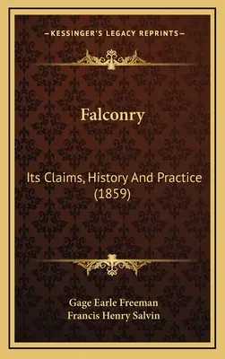 Sólyomászat: (1859) - Falconry: Its Claims, History And Practice (1859)