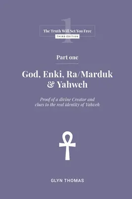 Első rész - Isten, Enki, Ra/Marduk és Jahve - Part One - God, Enki, Ra/Marduk & Yahweh