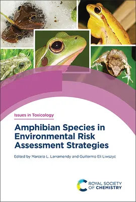 Kétéltűfajok a környezeti kockázatértékelési stratégiákban - Amphibian Species in Environmental Risk Assessment Strategies