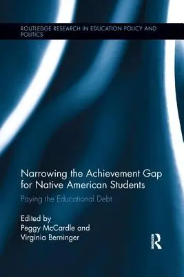 Az amerikai őslakos diákok teljesítménykülönbségének csökkentése: Az oktatási adósság megfizetése - Narrowing the Achievement Gap for Native American Students: Paying the Educational Debt