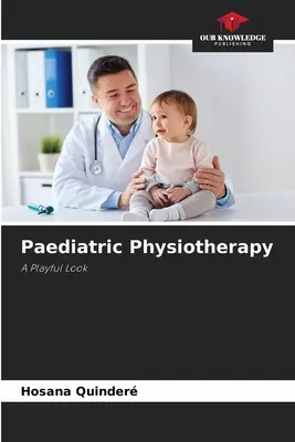 Gyermekgyógyászati fizioterápia - Paediatric Physiotherapy
