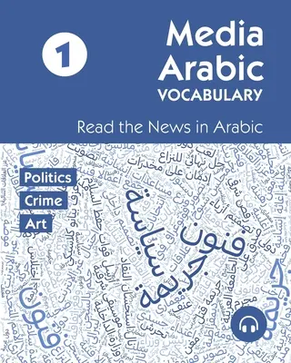 Média arab szókincs 1: Hírek olvasása arabul - Media Arabic Vocabulary 1: Read the News in Arabic