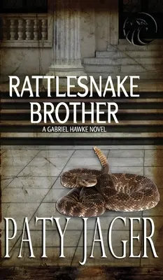 Csörgőkígyó testvér: Gabriel Hawke regénye - Rattlesnake Brother: Gabriel Hawke Novel