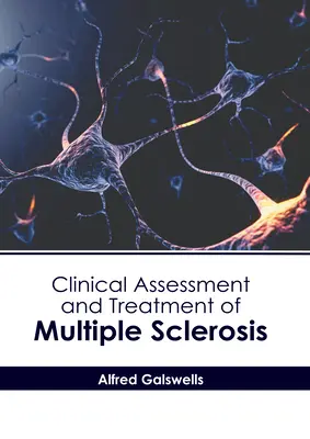 A szklerózis multiplex klinikai értékelése és kezelése - Clinical Assessment and Treatment of Multiple Sclerosis