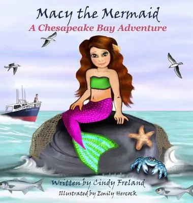 Macy, a sellő: A Chesapeake Bay Adventure - Macy the Mermaid: A Chesapeake Bay Adventure