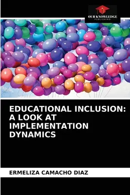 Oktatási inklúzió: A végrehajtás dinamikájának vizsgálata - Educational Inclusion: A Look at Implementation Dynamics