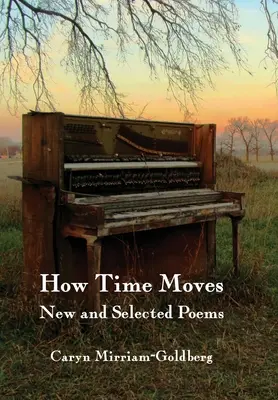 Hogyan mozog az idő: Új és válogatott versek - How Time Moves: New and Selected Poems