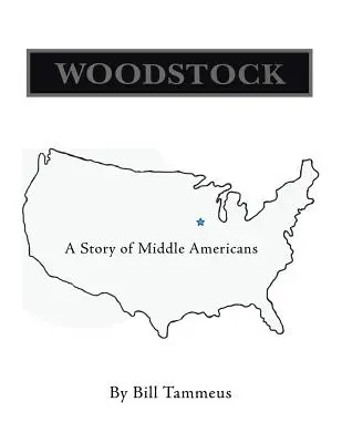 Woodstock: A közép-amerikaiak története - Woodstock: A Story of Middle Americans