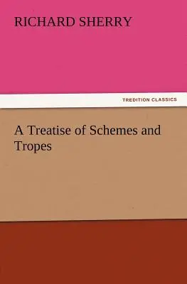 A sémák és trópusok értekezése - A Treatise of Schemes and Tropes