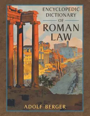 A római jog enciklopédikus szótára - Encyclopedic Dictionary of Roman Law