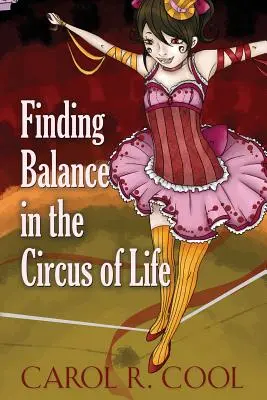 Egyensúlyt találni az élet cirkuszában - Finding Balance in the Circus of Life