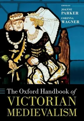 A viktoriánus középkor Oxfordi kézikönyve - The Oxford Handbook of Victorian Medievalism