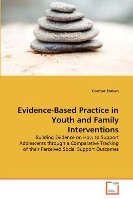 Bizonyítékalapú gyakorlat az ifjúsági és családi beavatkozásokban - Evidence-Based Practice in Youth and Family Interventions
