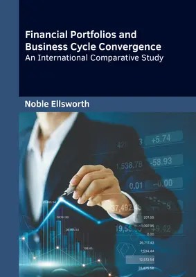 Pénzügyi portfóliók és konjunktúraciklus-konvergencia: Egy nemzetközi összehasonlító tanulmány - Financial Portfolios and Business Cycle Convergence: An International Comparative Study