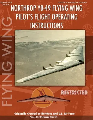 Northrop YB-49 Repülőszárny pilótájának repülési kézikönyve - Northrop YB-49 Flying Wing Pilot's Flight Manual