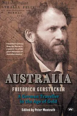 Ausztrália: Egy német utazó az aranykorban - Australia: A German traveller in the age of gold