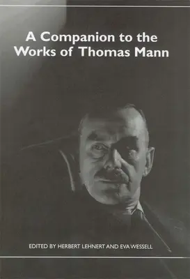 Thomas Mann műveinek kísérője - A Companion to the Works of Thomas Mann