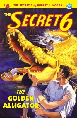 A titkos 6 #4: Az arany aligátor - The Secret 6 #4: The Golden Alligator