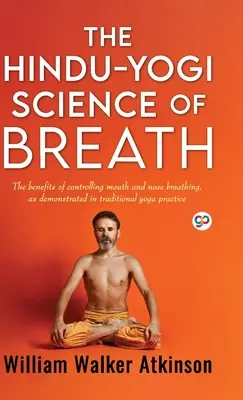 A légzés hindu-jógik tudománya (Deluxe Library Edition) - The Hindu-Yogi Science of Breath (Deluxe Library Edition)